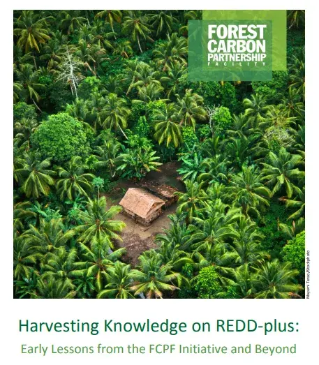 Harvesting Knowledge on REDD+: Early Lessons from the FCPF Initiative and Beyond